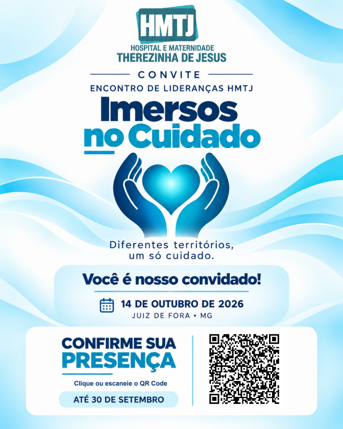 Hospital e Maternidade Therezinha de Jesus. Imersos no Cuidado. Diferentes territórios, um só cuidado.